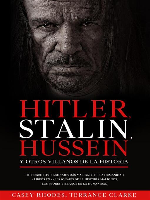 Title details for Hitler, Stalin, Hussein y otros Villanos de la Historia by Casey Rhodes - Available